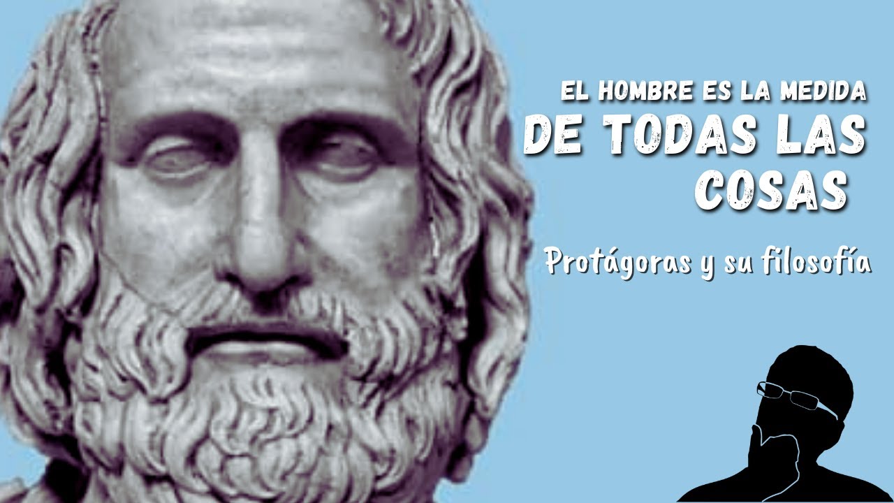 el hombre es la medida de todas las cosas