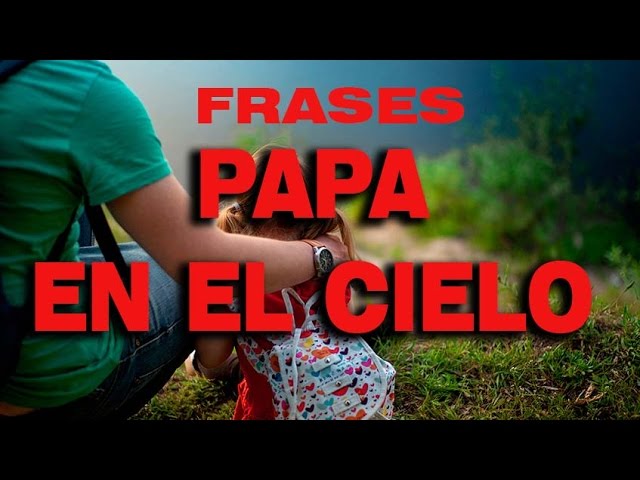 frase para un padre que fallecio