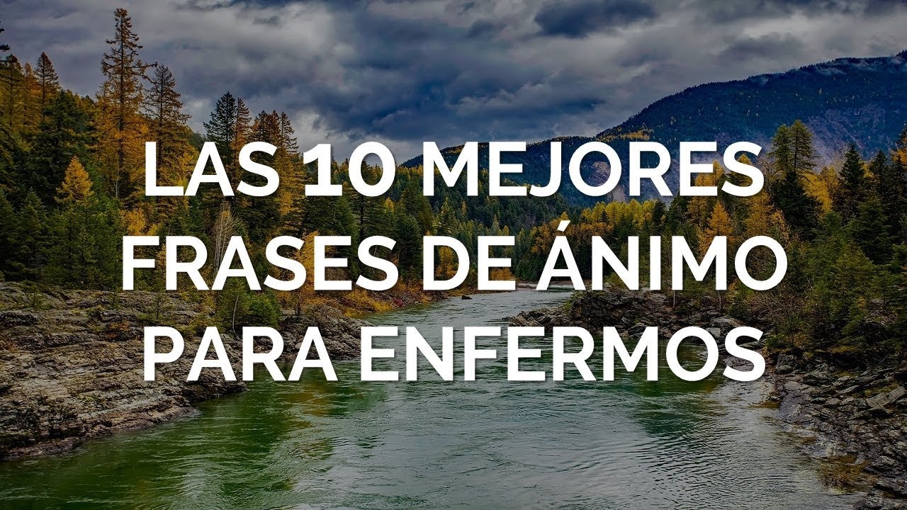 frases de animo cortas para un enfermo
