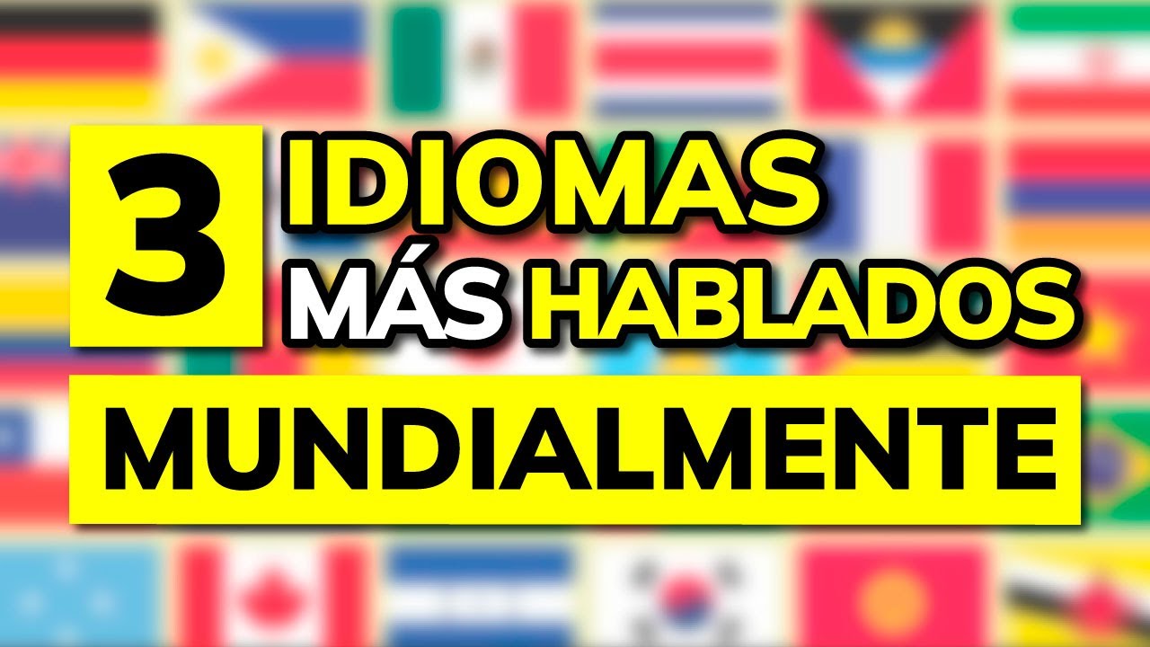 los 3 idiomas más importantes del mundo