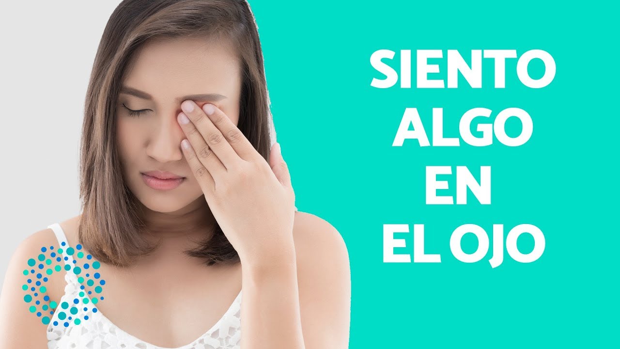 me molesta algo en el ojo y no tengo nada