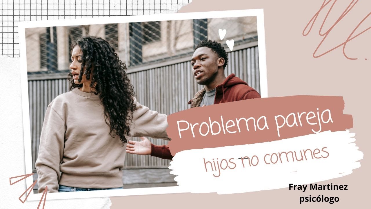 problemas de pareja por hijos no comunes