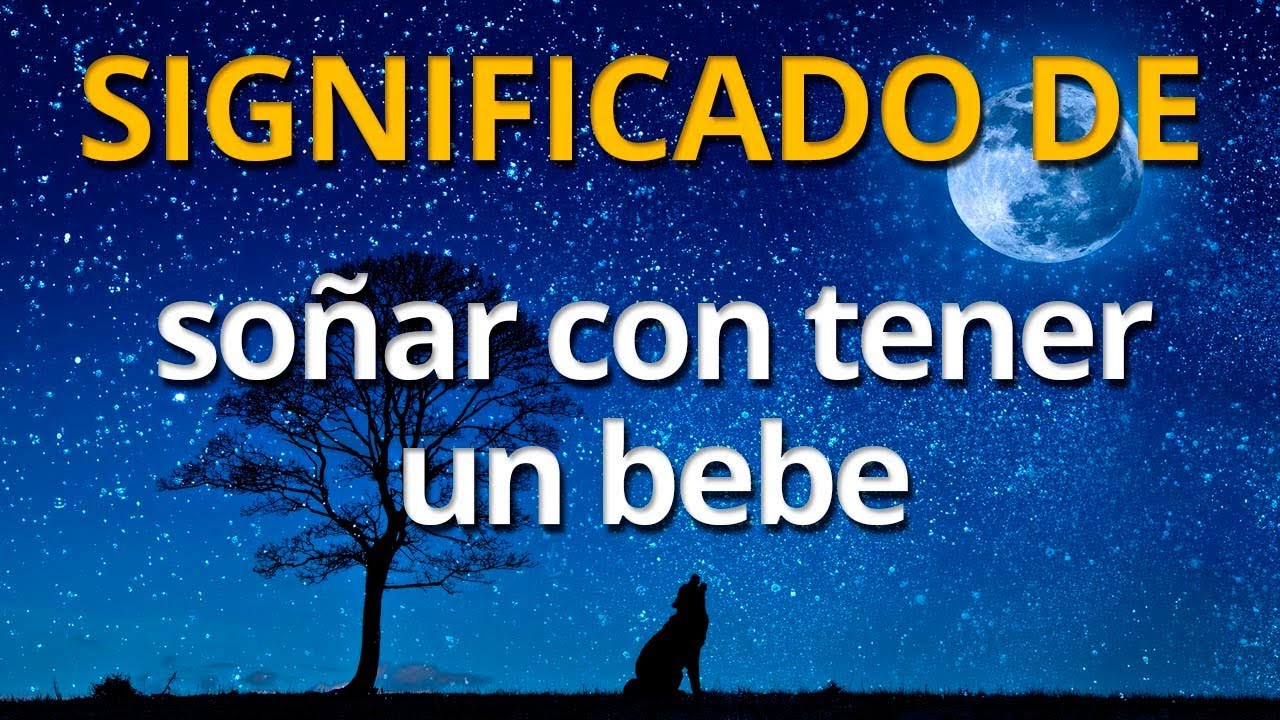 que significa soñar que tienes un bebe
