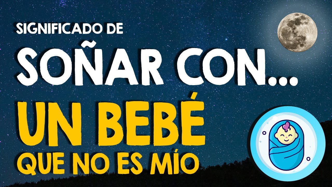soñar con un bebe que no es mio