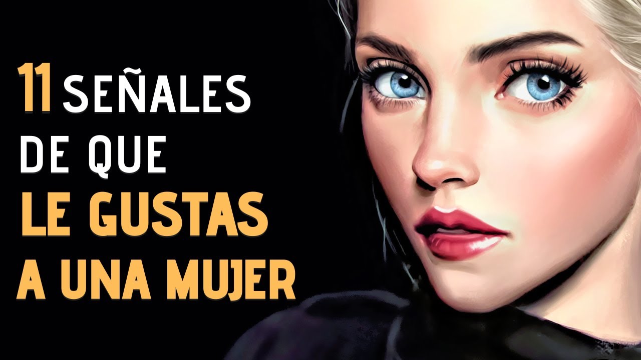11 señales de que le gustas a una mujer