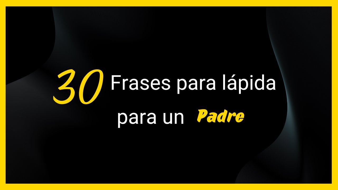 frases cortas para lápidas de padres