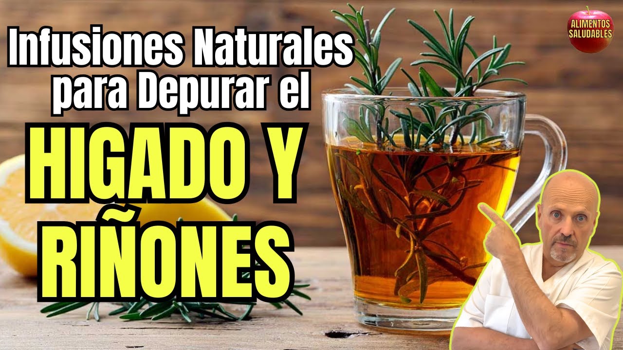 infusiones para depurar hígado y riñones