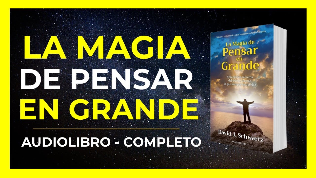 la magia de pensar en grande