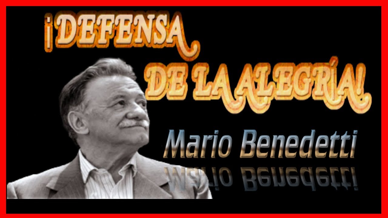 letras de mario benedetti defensa de la alegría