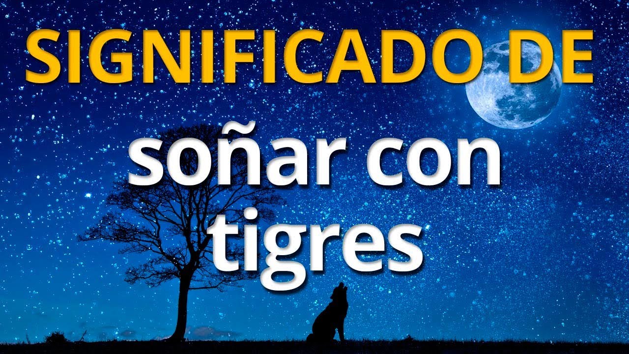 que significa soñar con un tigre