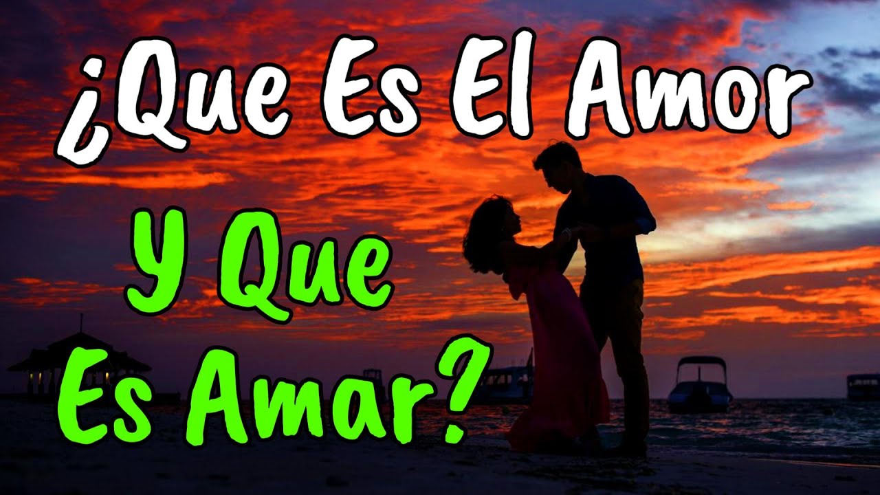 reflexiones sobre que es el amor