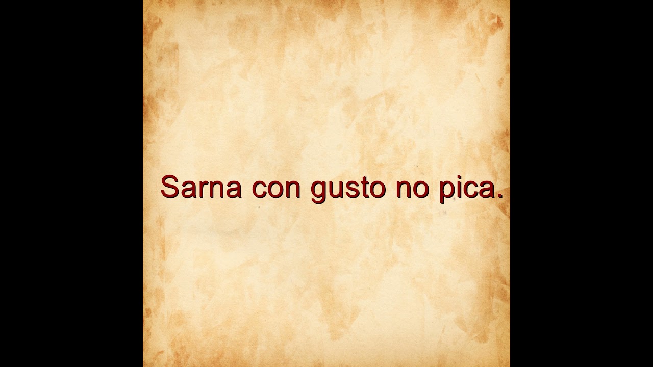 sarna con gusto no pica significado
