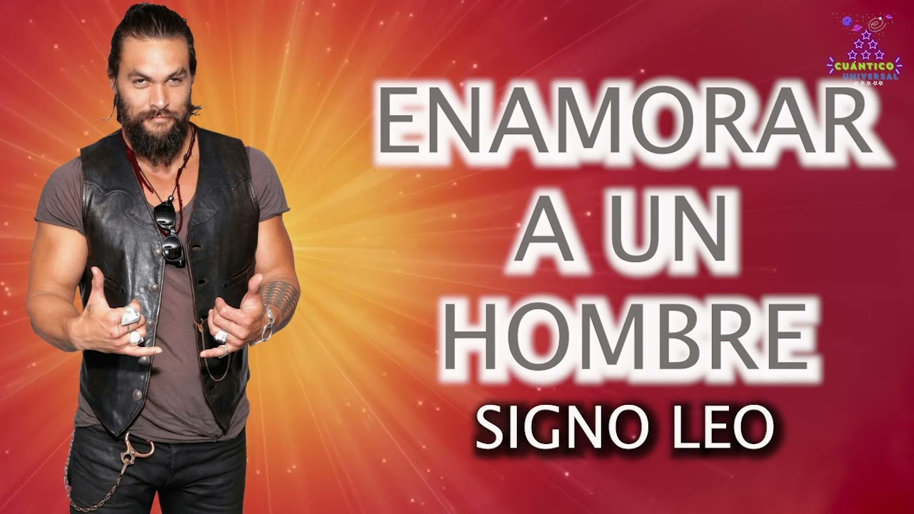 al hombre leo le gustan las mujeres difíciles