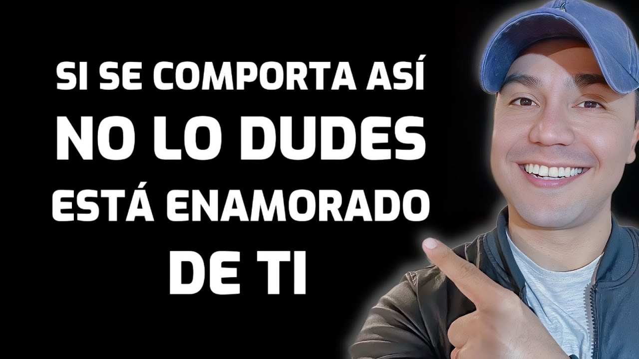 como se si un hombre esta enamorado