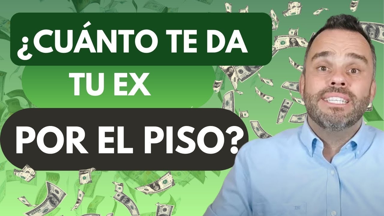 cuanto me tiene que dar por el piso mi ex