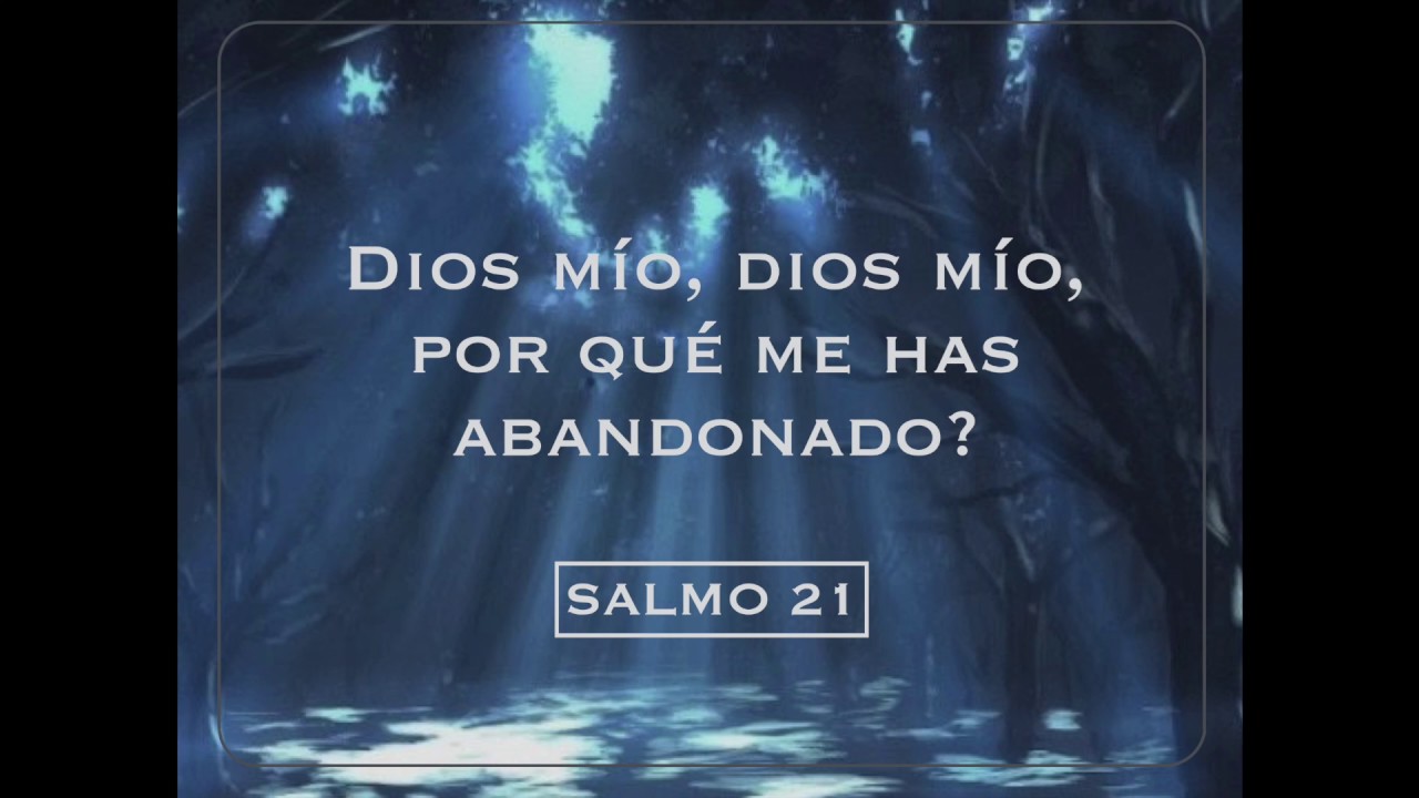 dios mio dios mio porque me has abandonado