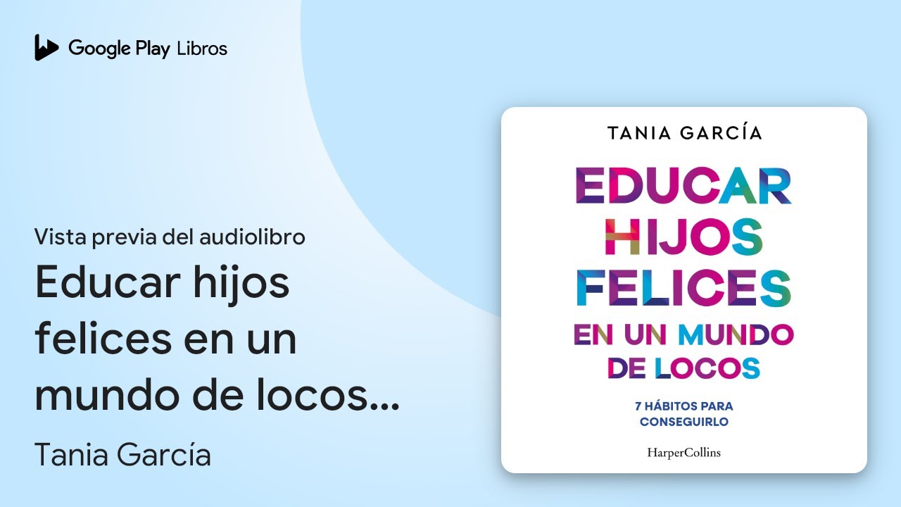 educar hijos felices en un mundo de locos
