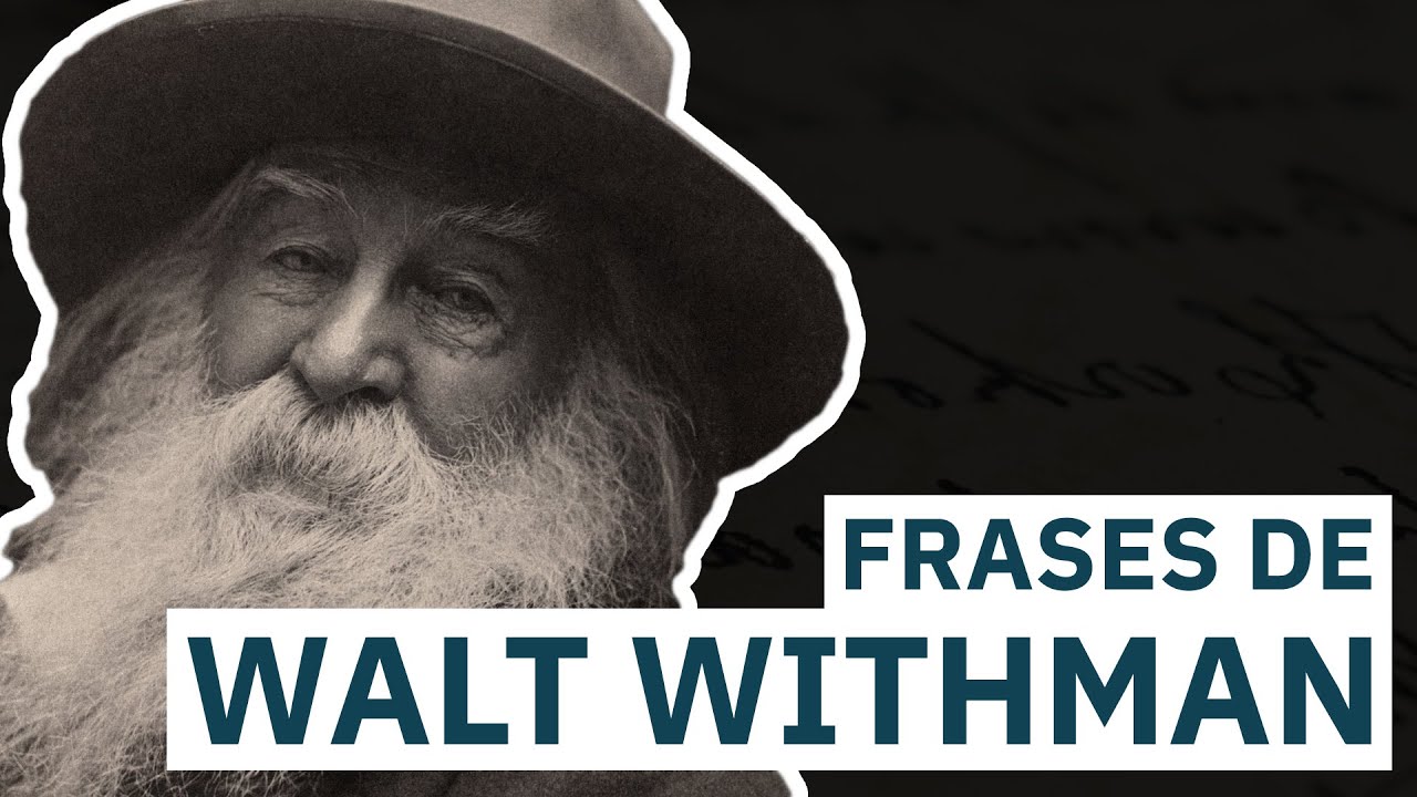 el poema más bonito de walt whitman