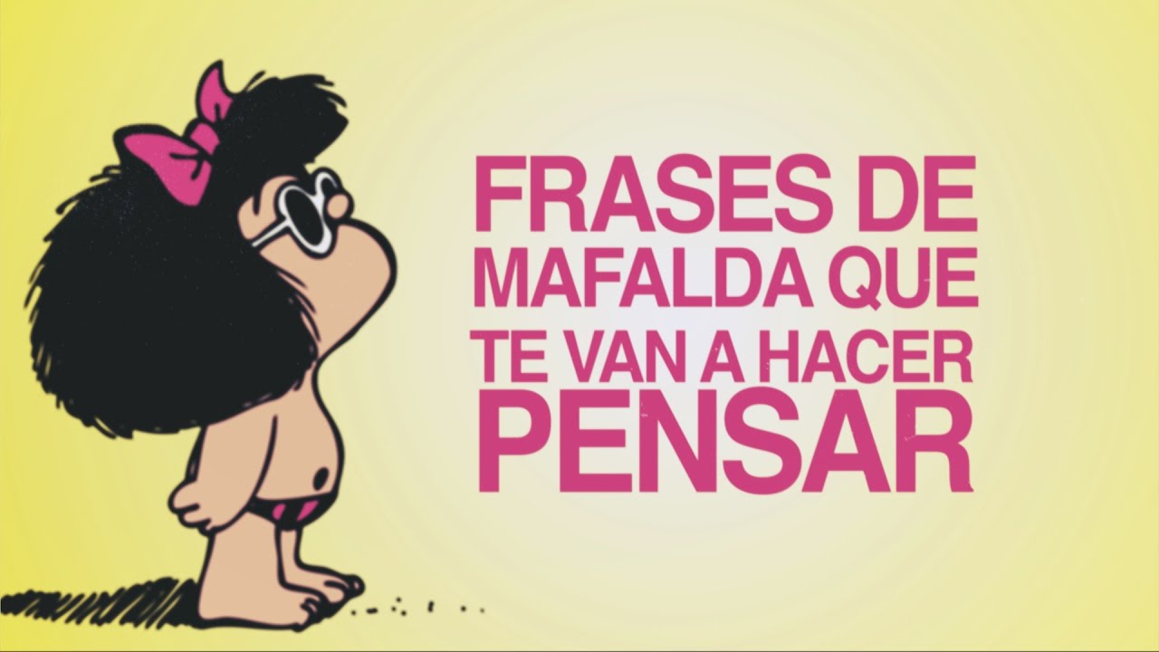 frase de mafalda sobre la vida