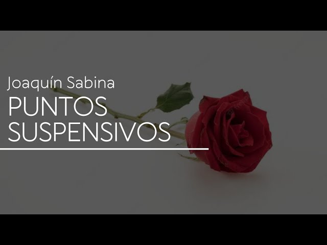 letras de joaquín sabina puntos suspensivos