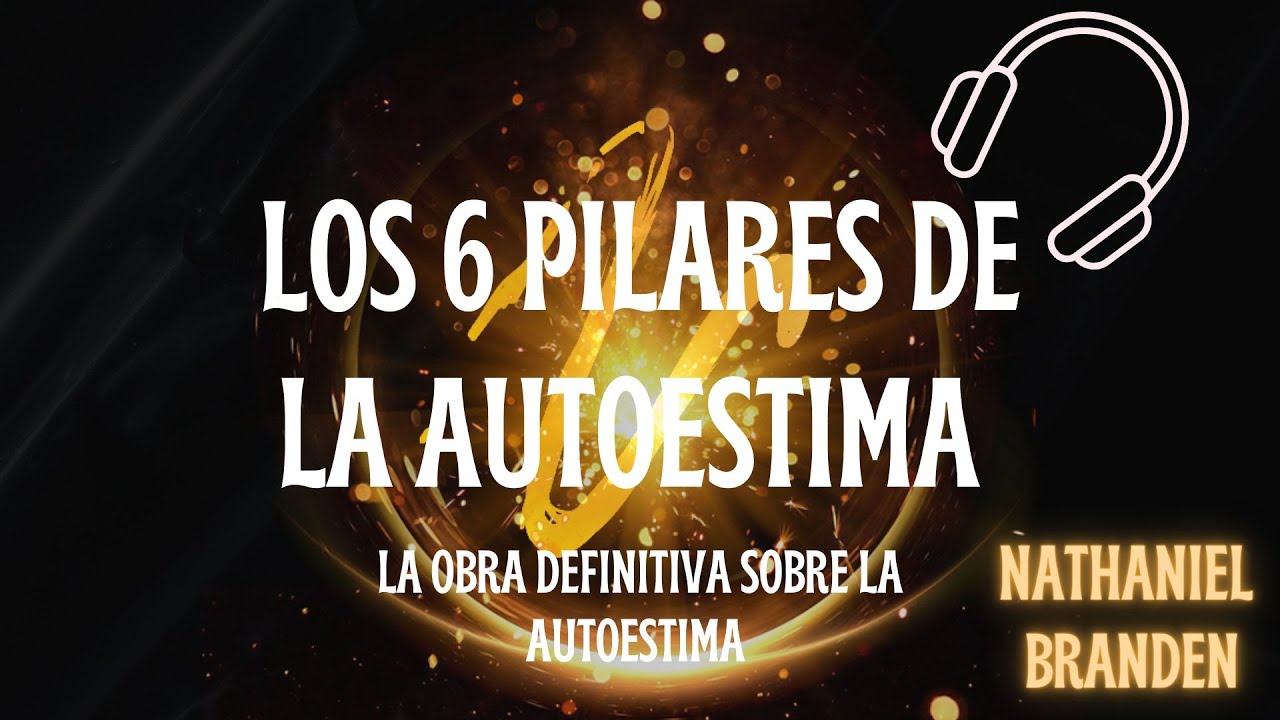 los 6 pilares de la autoestima