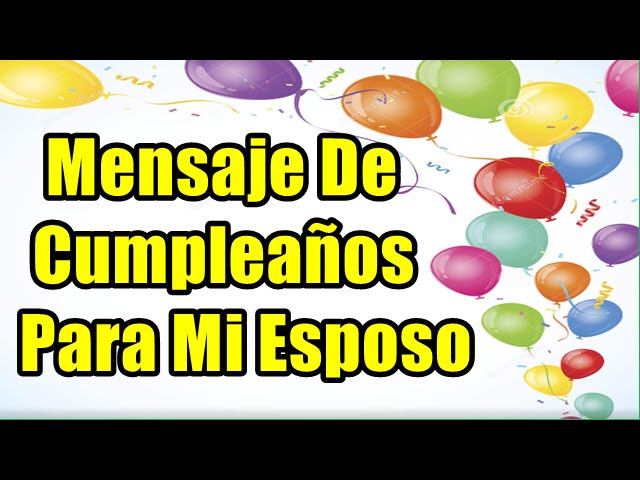mensaje de cumpleaños para mi esposo