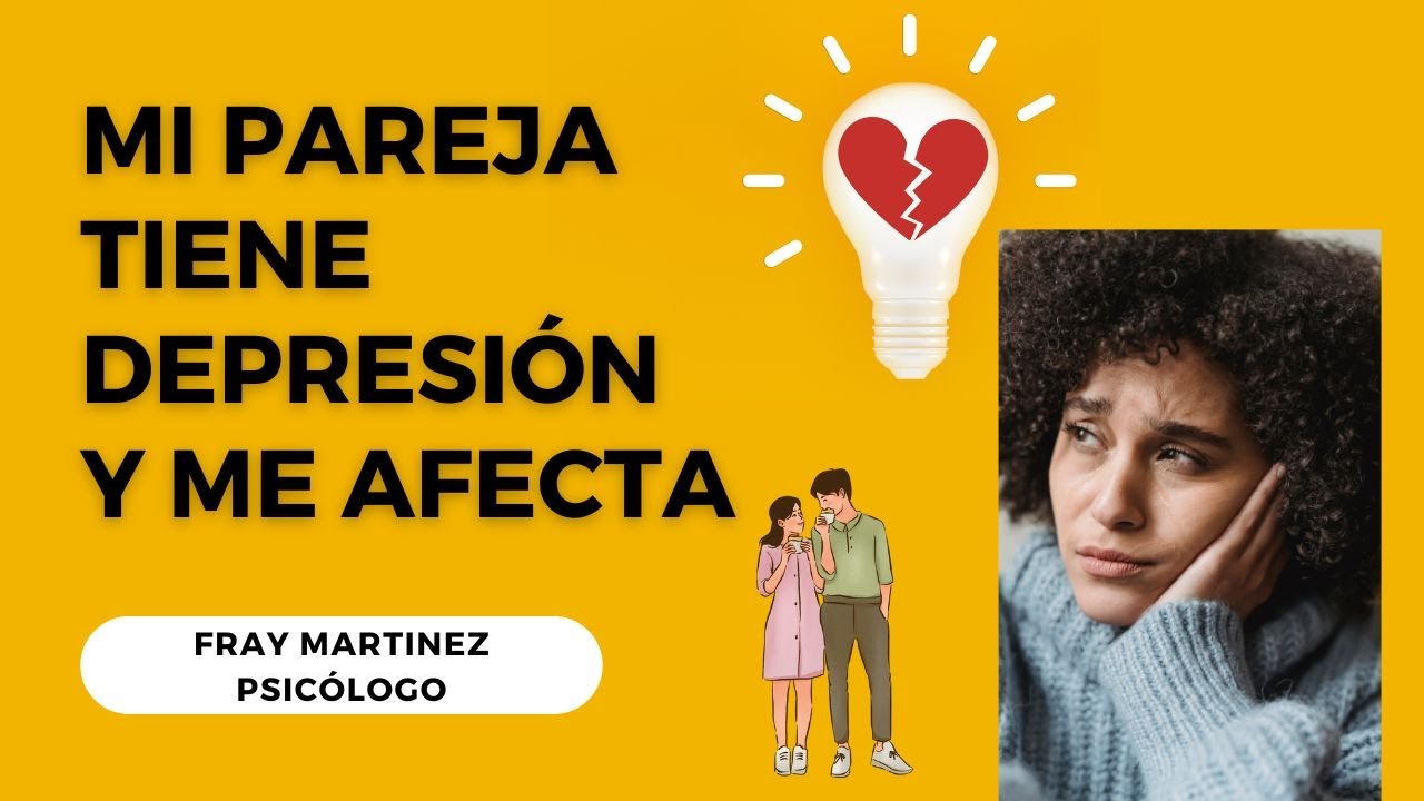 mi pareja tiene depresión y me está afectando