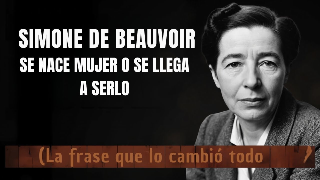 no se nace mujer se llega a serlo