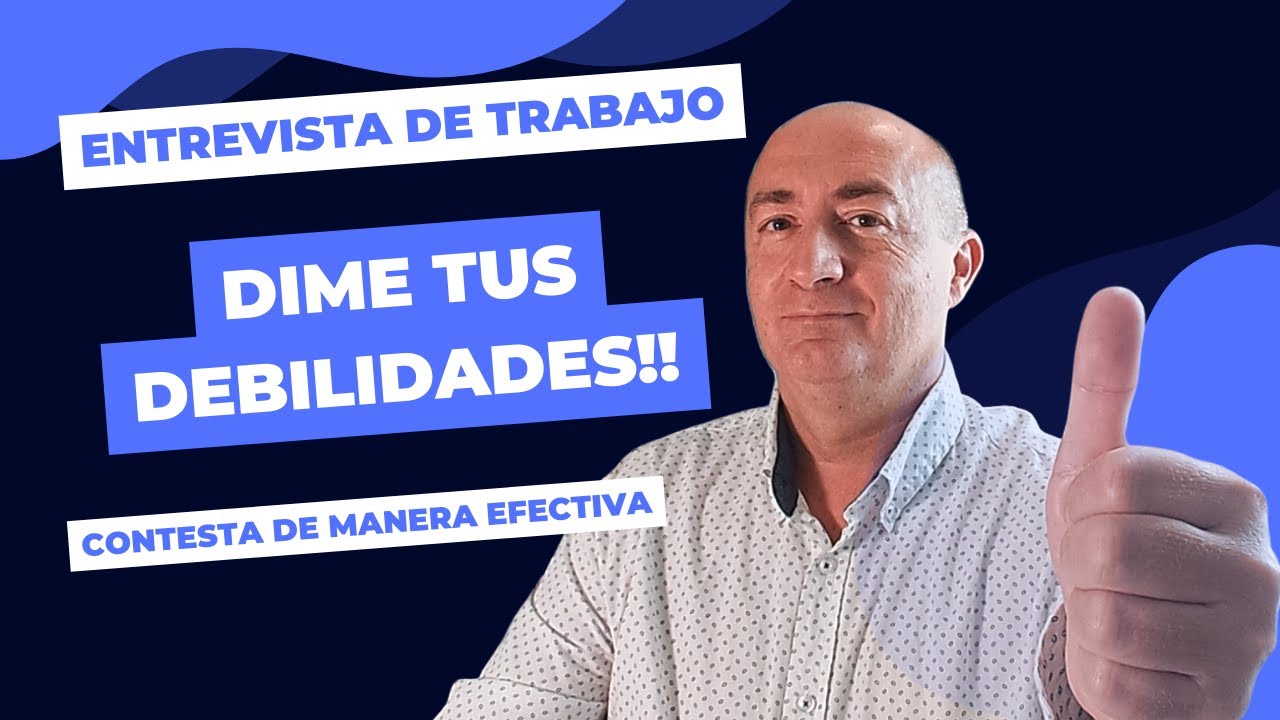 que debilidades decir en una entrevista de trabajo