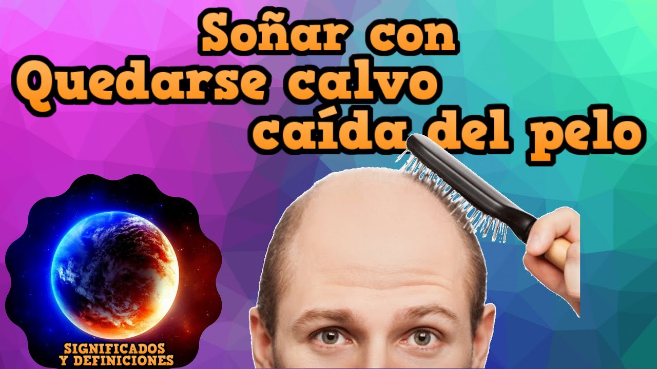 que significa soñar que te quedas calva