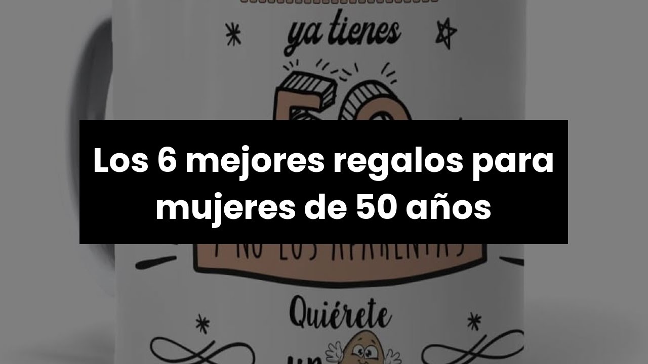 regalos originales para mujer de 55 años