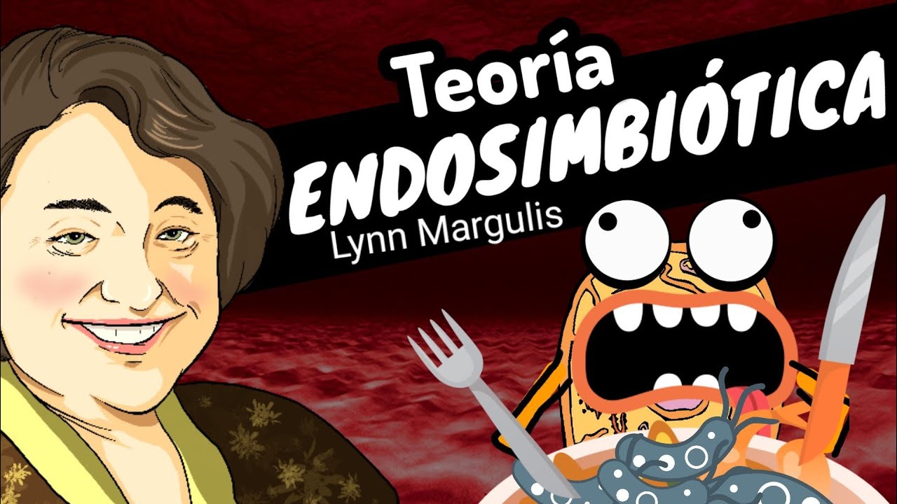 teoria de la endosimbiosis de lynn margulis