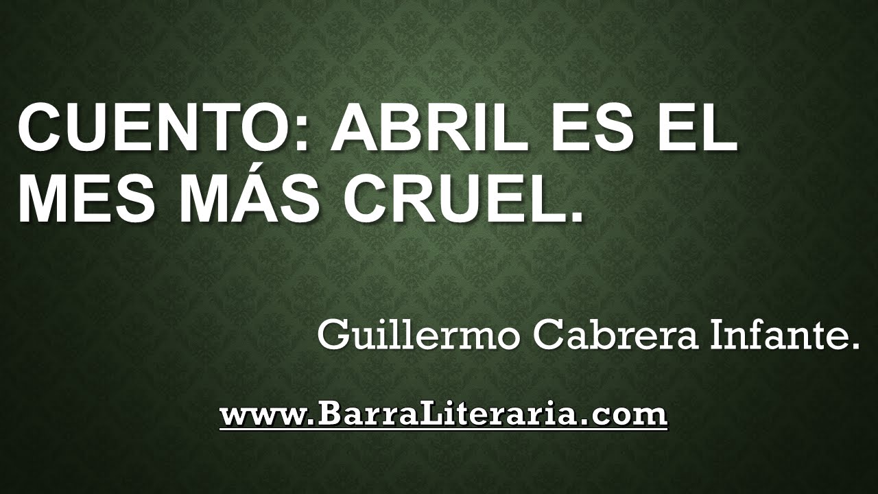 abril es el mes más cruel