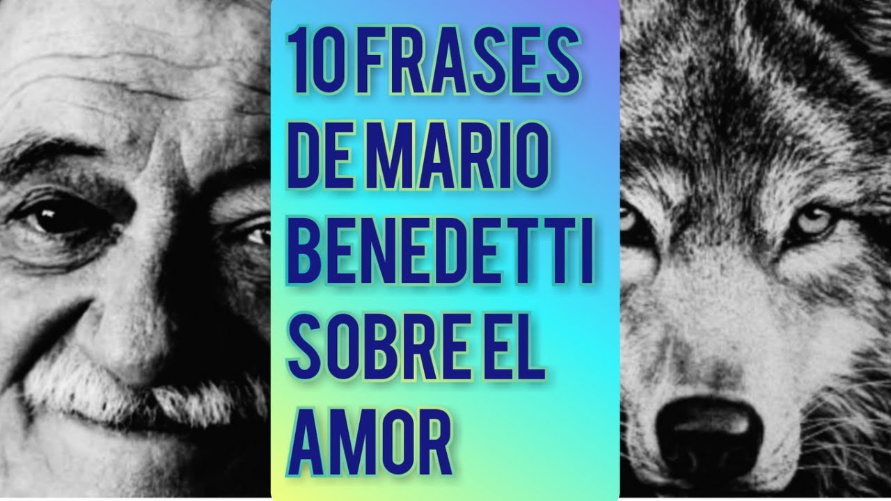 frases de mario benedetti de amor