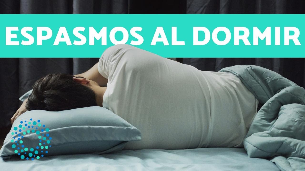por que dan espasmos al dormir