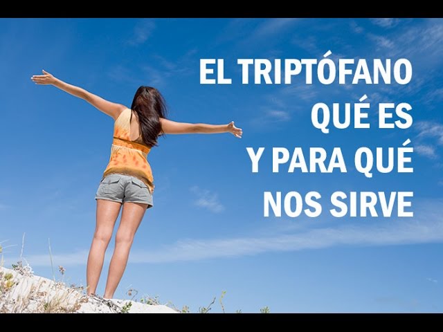 que es el triptofano y para que se utiliza