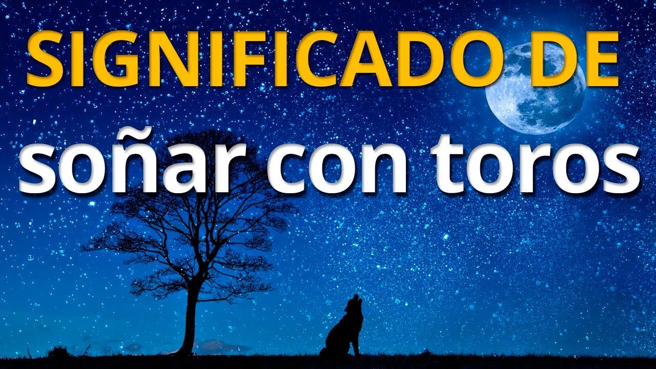 qué significa soñar con un toro