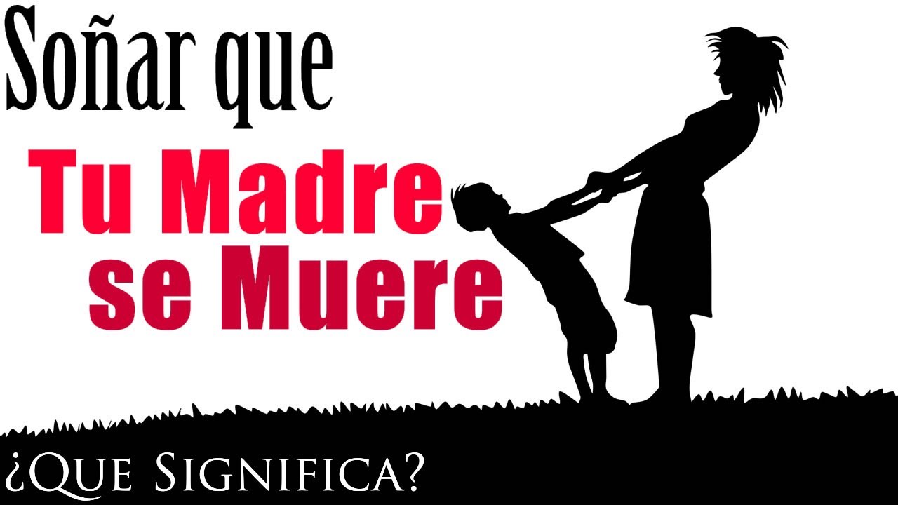 que significa soñar que se muere tu madre