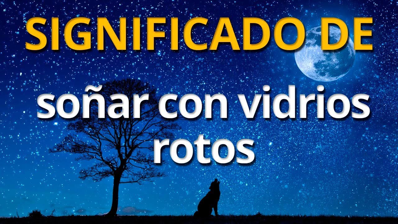 soñar con cristales rotos en el suelo