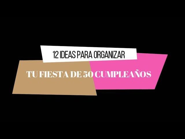 ideas para celebrar los 50 años de mi esposo