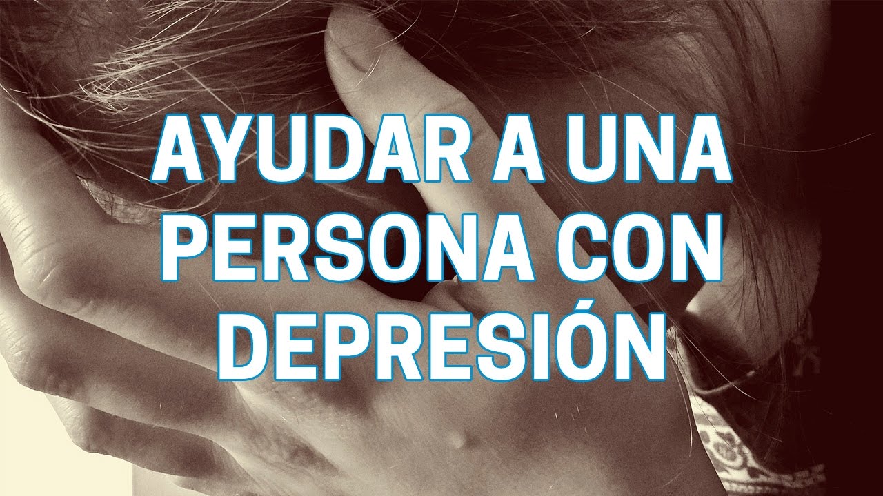 que decirle a una persona con depresión