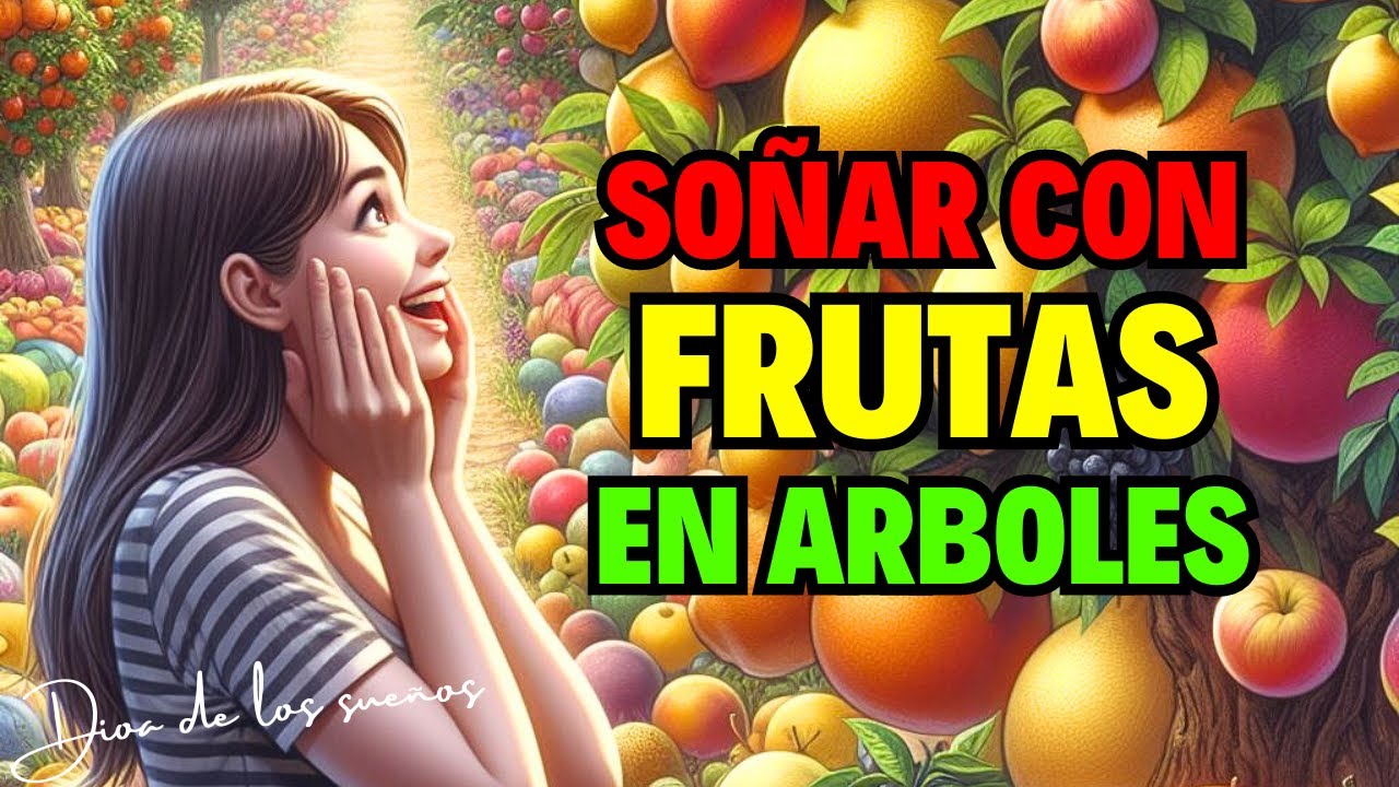 que significa soñar con árboles frutales