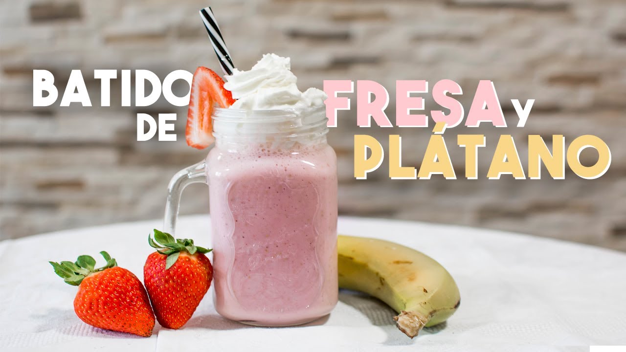 receta batido de fresa y platano